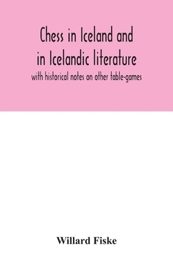 【预订】Chess in Iceland and in Icelandic literature: with historical notes on other table-games