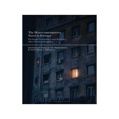 [预订]The Hypercontemporary Novel in Portugal: Fictional Aesthetics and Memory After Postmodernism 9798765100318