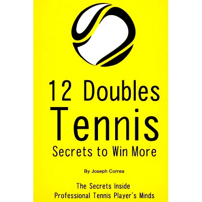 预订 12 Doubles Tennis Secrets to Win More: The Secrets Inside Professional Tennis Player’s Minds: 9781499364767