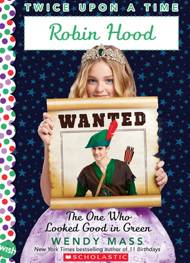 【预订】Robin Hood, the One Who Looked Good in Green (Twice Upon a Time #4), 4