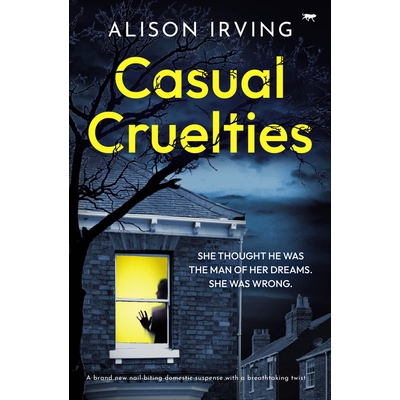 预订 Casual Cruelties: A Brand New Nail-Biting Domestic Suspense with a Breathtaking Twist 《随意的残忍》：一部扣人心弦