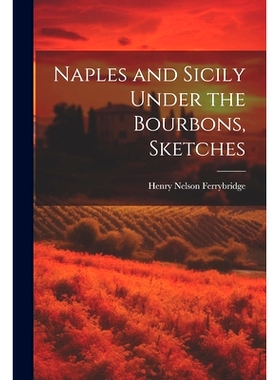 预订 Naples and Sicily Under the Bourbons, Sketches: 9781021267863