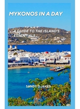 预订 Mykonos in a Day: A Guide to Island’s Essentials: 9798335064361