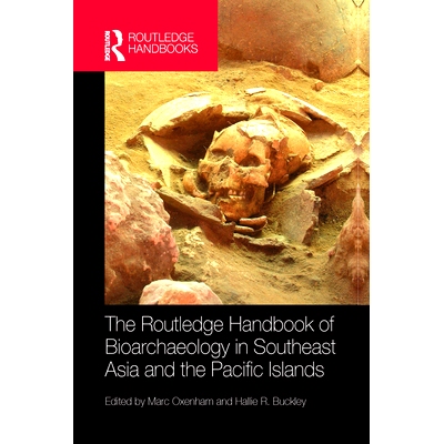 预订 The Routledge Handbook of Bioarchaeology in Southeast Asia and the Pacific Islands 东南亚和太平洋岛屿生物考古学手册