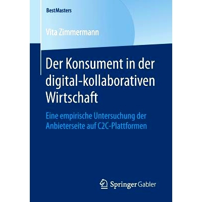预订 Der Konsument in Der Digital-Kollaborativen Wirtschaft: Eine Empirische Untersuchung Der Anbieterseite Auf C2c-Plat