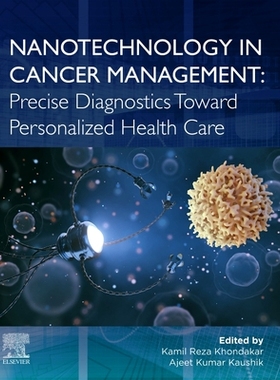 【预订】Nanotechnology in Cancer Management: Precise Diagnostics Toward Personalized Health Care