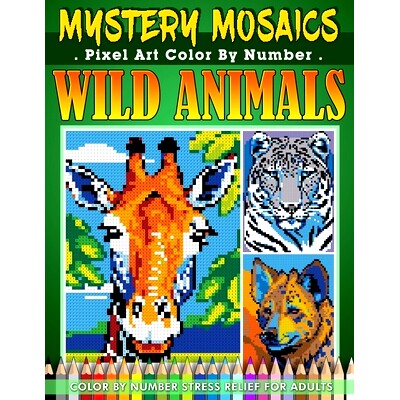 预订 Mystery Mosaics Color By Number: Wild Animals Pixel Art - 40 Wildlife Designs for Coloring, Stress Relief, and Rela
