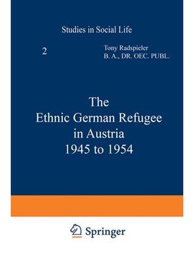 预订 The Ethnic German Refugee in Austria 1945 to 1954: 9789024705085