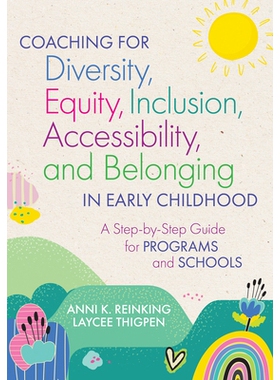 预订 Coaching for Diversity, Equity, Inclusion, Accessibility, and Belonging in Early Childhood: A Step-by-Step Guide fo