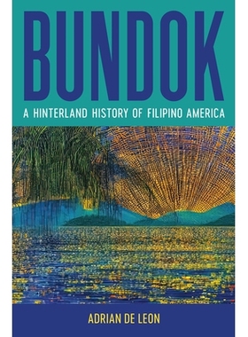 预订 Bundok: A Hinterland History of Filipino America 邦多克：菲律宾美洲*史: 9781469676470