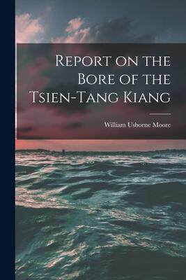 [预订]Report on the Bore of the Tsien-tang Kiang 9781015362147