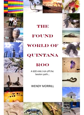 预订 The Found World of Quintana Roo: A 600 mile trek off the beaten path: 9781540754035