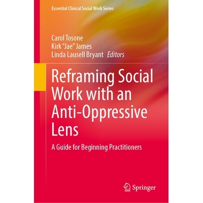 预订 Reframing Social Work with an Anti-Oppressive Lens: A Guide for Beginning Practitioners 以反压迫的视角重构社会工作