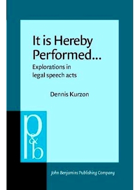 预订 It is Hereby Performed...: Explorations in Legal Speech Acts.: 9789027225566