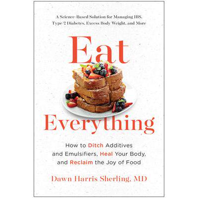 预订 Eat Everything: How to Ditch Additives and Emulsifiers, Heal Your Body, and Reclaim the Joy of Food吃一切：如何摆脱