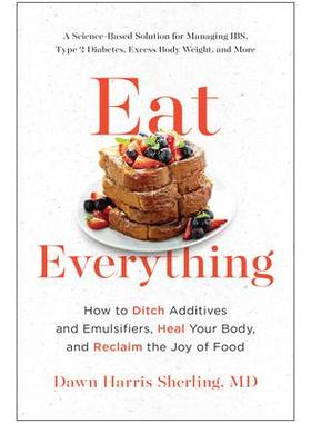预订 Eat Everything: How to Ditch Additives and Emulsifiers, Heal Your Body, and Reclaim the Joy of Food吃一切：如何摆脱