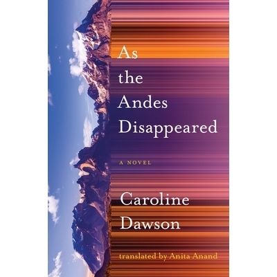 预订 As the Andes Disappeared 随着安第斯山脉的消失: 9781771668613
