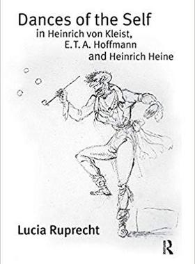 【预售】Dances of the Self in Heinrich von Kleist, E.T.A. Hoffmann and Heinrich Heine