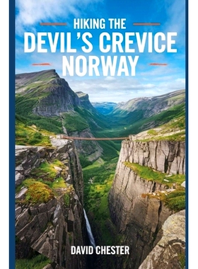 预订 Hiking the Devil’s Crevice Norway: A Comprehensive Guidebook for Exploring The Devil’s Crevice Norway. 徒步穿越挪