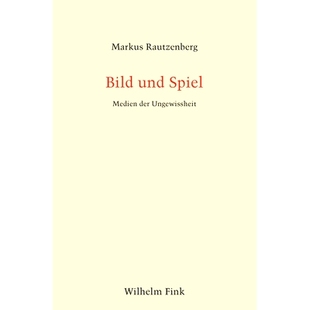 Spiel Medien 媒介 Bild 9783770564323 图像与游戏：不确定性 und Ungewissheit 预订 der