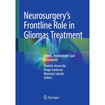 预订 Neurosurgery’s Frontline Role in Gliomas Treatment Trends, Technologies and Treatments 神经外科在神经胶质瘤治疗中