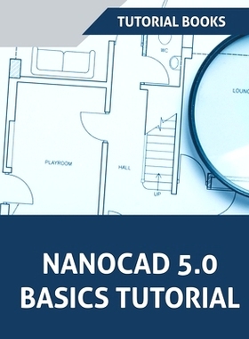 预订 NanoCAD 5.0 Basics Tutorial: 9781386984771