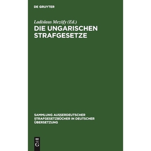 预订 Die Ungarischen Strafgesetze: Amtliche Zusammenstellung der gültigen materiellen strafrechtlichen Vorschriften: 97