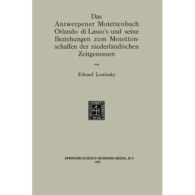 预订 Das Antwerpener Motettenbuch Orlando di Lasso’s und seine Beziehungen zum Motettenschaffen der niederländischen Z