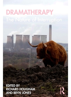 预订 Dramatherapy: The Nature of Interruption 戏剧疗法：中断的性质: 9780367487577