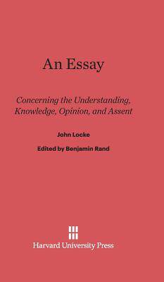 [预订]An Essay Concerning the Understanding, Knowledge, Opinion, and Assent 9780674333802