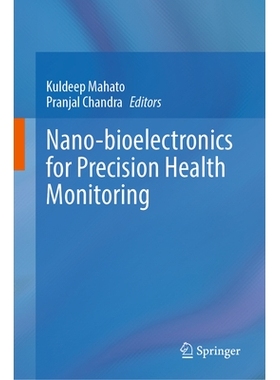 预订 Nano-bioelectronics for Precision Health Monitoring 用于精准健康监测的纳米生物电子学: 9789819521166