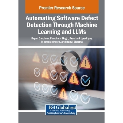 预订 Automating Software Defect Detection Through Machine Learning and LLMs: 9798337344614