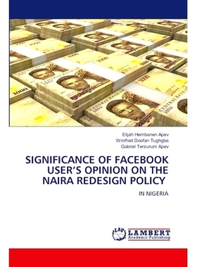 预订 Significance of Facebook User’s Opinion on the Naira Redesign Policy: 9786208063641