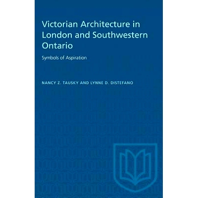 预订 Victorian Architecture in London and Southwestern Ontario 伦敦和安大略省西南部的维多利亚式建筑: 9781487582579