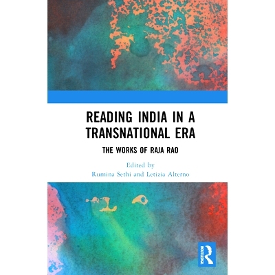 预订 Reading India in a Transnational Era: The Works of Raja Rao 阅读跨国时代的印度：拉贾‧拉欧作品集: 9781138550292
