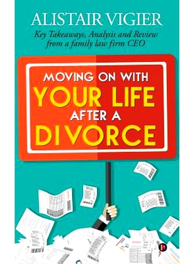 预订 Moving on With Your Life After a Divorce: Key Takeaways, Analysis and Review from a family law firm CEO: 9781684662