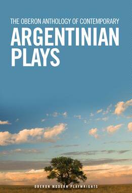 [预订]Oberon Anthology of Contemporary Argentinian Plays 9781786828972