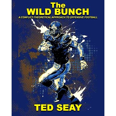 预订 The Wild Bunch: A Conflict-Theoretical Approach to Offensive Football: 9781503245464