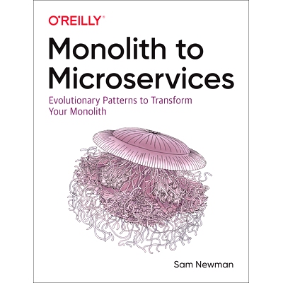 现货 Monolith to Microservices: Evolutionary Patterns to Transform Your Monolith