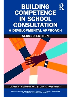 预订 Building Competence in School Consultation: A Developmental Approach 学校咨询能力建设：发展方法 第2版: 978103262231