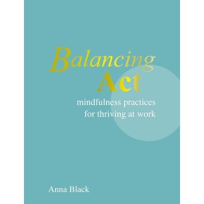 预订 Balancing ACT: Mindfulness Practices for Thriving at Work 9781800655775