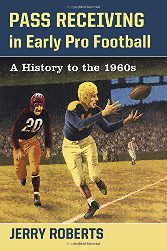 【预售】Pass Receiving in Early Pro Football: A History to the 1960s