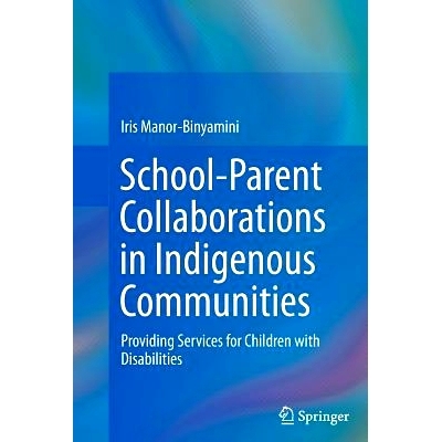 预订 School-Parent Collaborations in Indigenous Communities: Providing Services for Children with Disabilities: 97814939