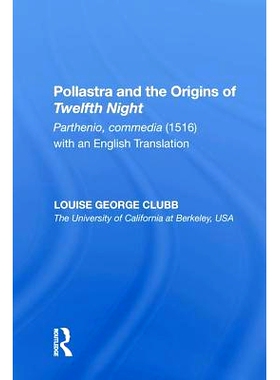 预订 Pollastra and the Origins of Twelfth Night: Parthenio, Commedia (1516) with an English Translation: 9780815391104