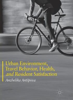 【预订】Urban Environment, Travel Behavior, Health, and Resident Satisfaction