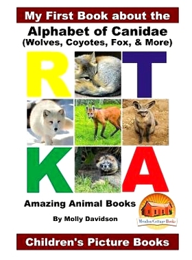 预订 My First Book about the Alphabet of Canidae(Wolves, Coyotes, Fox, & More) - Amazing Animal Books - Children's Pictu