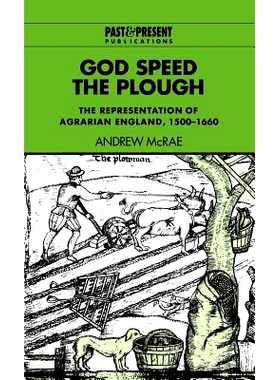 预订 God Speed the Plough: The Representation of Agrarian England, 1500–1660: 9780521453790