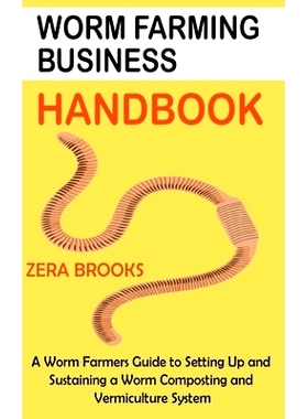 预订 Worm Farming Business Handbook: A Worm Farmers Guide to Setting Up and Sustaining a Worm Composting and Vermicultur