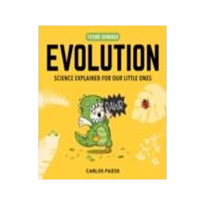 Evolution for Smart Kids: A Little Scientist’s Guide to the Origins of Lifevolume 2