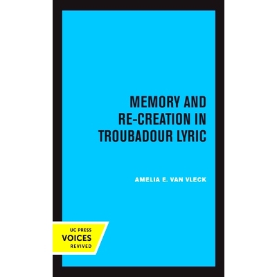 预订 Memory and Re-Creation in Troubadour Lyric: 9780520370401
